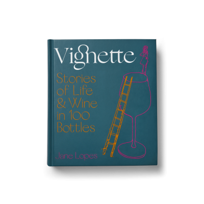 Vignette: Stories Of Life And Wine In 100 Bottles